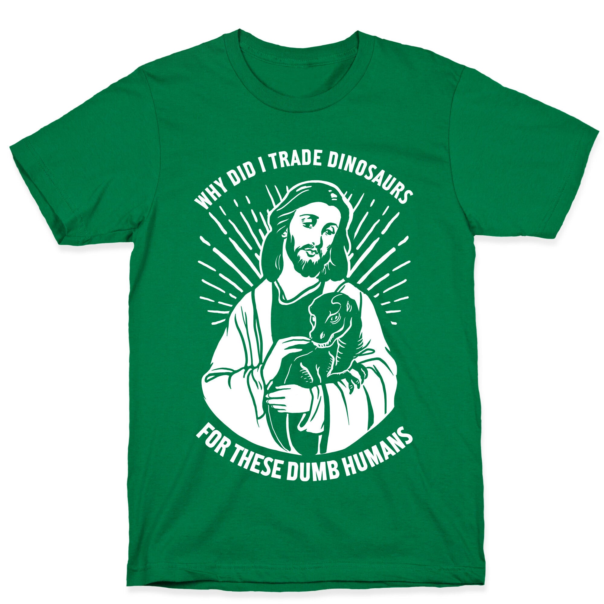 Why Did I Trade Dinosaurs For These Dumb Humans T-Shirt